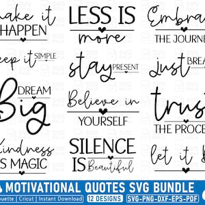 May include: A collection of black and white motivational quotes in a variety of fonts. Phrases include "Make it Happen," "Less is More," and "Embrace the Journey." The image also includes the text "MOTIVATIONAL QUOTES SVG BUNDLE" and "12 DESIGNS."