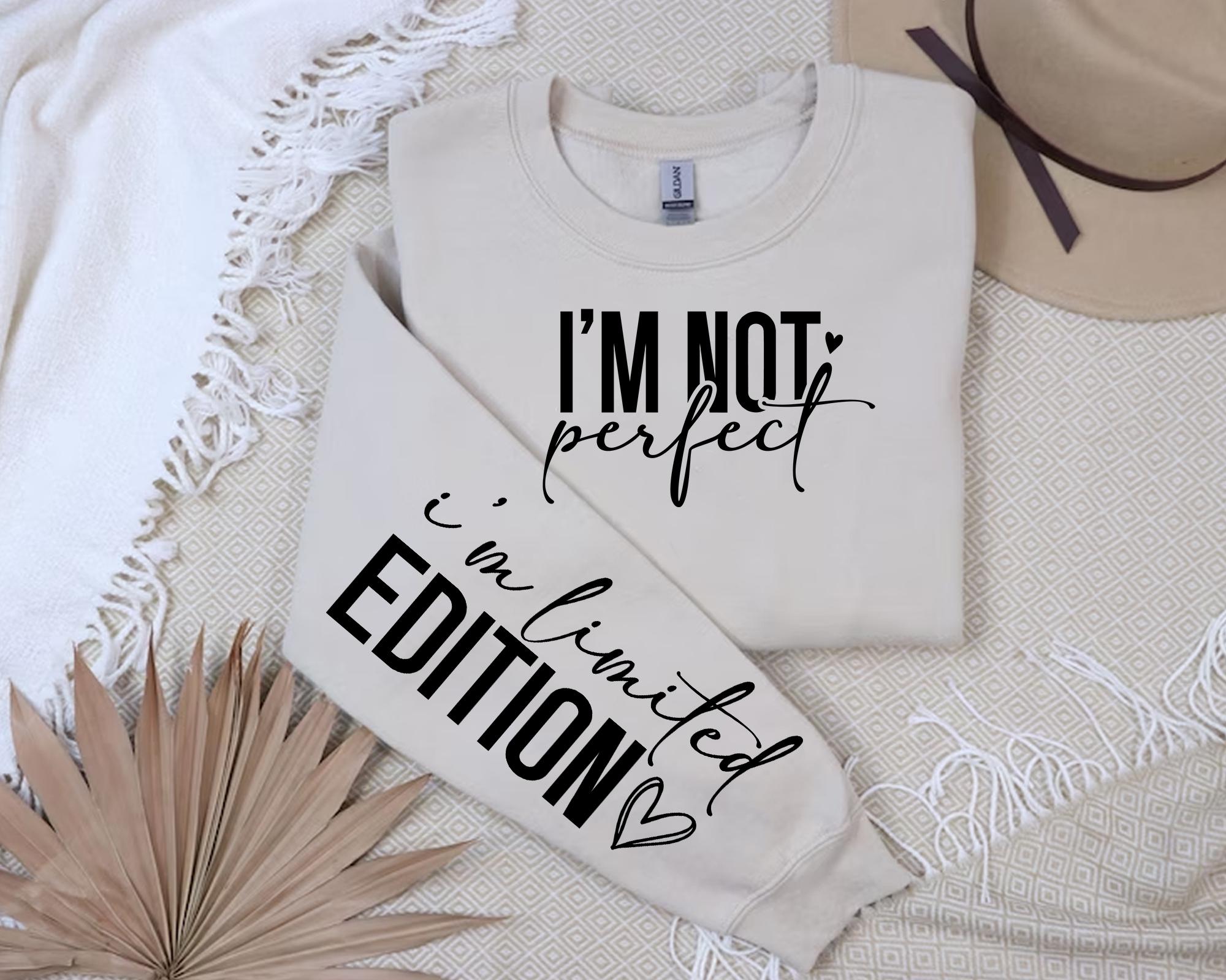 I'm Not Perfect Limited Edition Sleeve SVG, Positive Quote (digital ...
