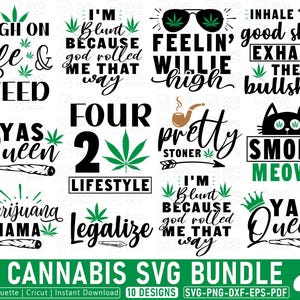 May include: A digital SVG bundle featuring cannabis-related designs. Text includes phrases such as "High on Life & Weed" and "Smoke Meowt." The bundle contains 10 designs in SVG, PNG, DXF, EPS, and PDF formats.