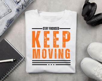 Stay Strong Keep Moving PNG, Motivational Quote T-Shirt, Sublimation Design Digital Download