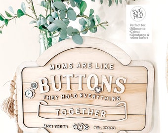 Moms are Like Buttons Sign File | SVG Cut File | Glowforge Laser Ready | Mother's Day Gift | Vintage Button | Shiplap Sign