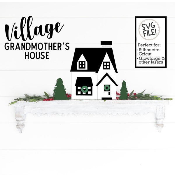 Grandmother's House SVG | Christmas Village Cut File | Christmas House Sign | Laser Cut File | 3D Glowforge Tested | Holiday Mantel Decor