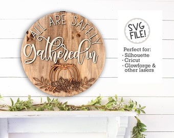 Round Gathered In Sign SVG | All Are Safely Gathered In Cut File | Autumn Laser Cut File | Thanksgiving Pumpkin Laser Template | Fall Leaf