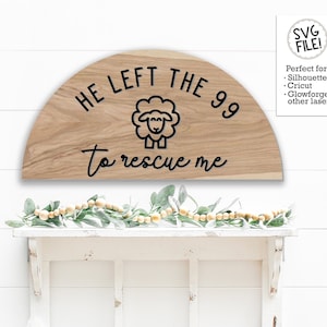 Hij verliet de 99 om me teken te redden | SVG-patroonbestand | Schapen Pasen Glowforge File | Pasen Deur Hanger Laser Template | Schrift Bijbel Tier