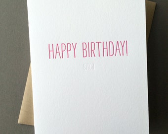 Hidden Message: Happy Birthday Bitch - Letterpress Card