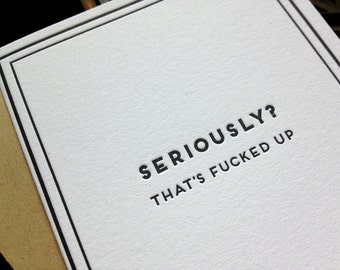 Seriously? That's f-ed up - Cards for Dudes - Letterpress