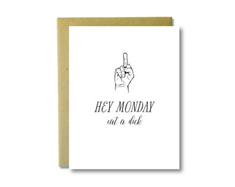 Hey Monday eat a dick - Funny Letterpress Card - Just Because Card