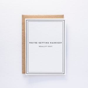 Ihr heiratet? Echt? Sie? - Cards for Dudes - Letterpress Karte - Snarky Verlobungskarte