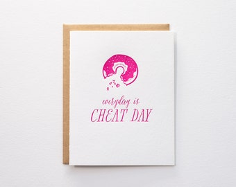 Donut Everyday is a cheat day - Humor Letterpress Card