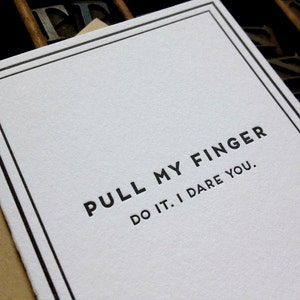 Pull my finger, I dare you - Cards for Dudes - Letterpress