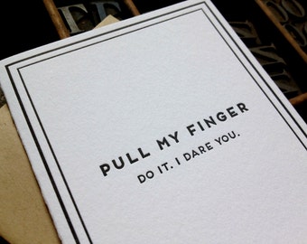 Pull my finger, I dare you - Cards for Dudes - Letterpress