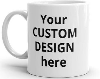 Get a CUSTOM DESIGN on your 2-sided mug