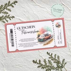 May include: A pink gift certificate with the German text "GUTSCHEIN FÜR DEINEN Führerschein" and a watercolor illustration of a car. The certificate includes the text "BITTE HIER ENTWERTEN" and "FÜR: Melissa, VON: Mama & Papa."