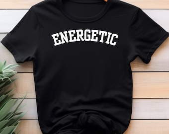 Energetic Short Sleeve Tee, text only shirt, one word shirt, funny word shirt, word tee, minimalist designs shirt, minimalist tshirt designs