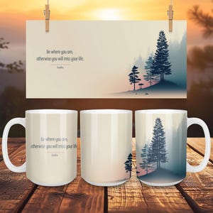 Buddha Mug Be where you are otherwise you will miss your life • Buddha Saying • Yoga Mug Mindfulness Mug • Spirituality Mug Meditation Mug