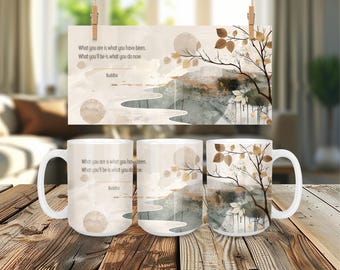 Buddha Mug • What You Are Is What You Have Been • Buddha Saying • Buddha Quote • Mindfulness Mug • Spirituality Mug • Meditation Mug