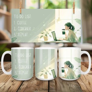 May include: White ceramic mug with a green and white design featuring a woman sitting at a desk with a laptop and a cup of coffee. The text "TO-DO LIST: 1. COFFEE 2. CONQUER 3. REPEAT" is printed on the mug.