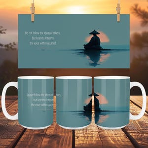 May include: A white ceramic mug with a teal design featuring a serene image of a person in a boat at sunset, with the text "Do not follow the ideas of others, but learn to listen to the voice within yourself."