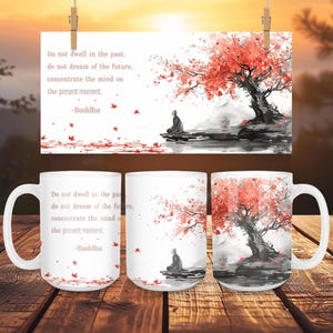 Buddha Mug •  Present Moment Mug • Buddha Saying Mug • Yoga Mug • Mindfulness Mug • Spirituality Mug • Meditation Mug • Religious Quote