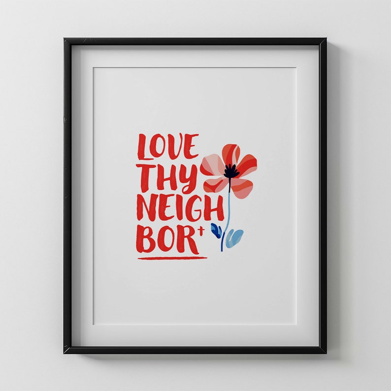 Love Thy Neighbor Art Print - Etsy