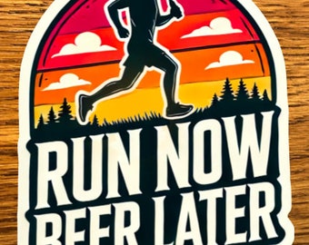 Run Now Beer Later Running Sticker, funny running stickers, running decals, running motivation, laptop stickers, water bottle stickers