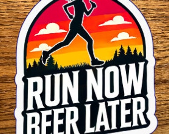 Run Now Beer Later Running Sticker, funny running stickers, running decals, running motivation, laptop stickers, water bottle stickers