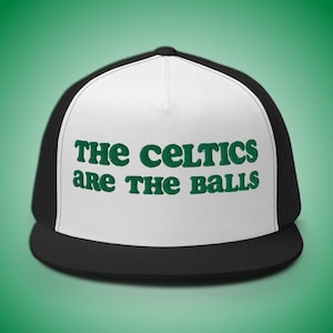 The Celtics Are The Balls Hat | Boston Trucker Cap | NBA Snapback Gift for Basketball Fans