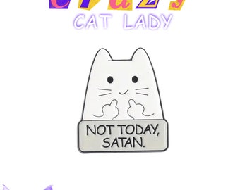 Not Today Satan Spille acriliche / Spille smaltate / Spille da bavero / Spilla e spille / Regali per gli amanti dei gatti / Spille per gatti carine / Spille per gatti divertenti / Regalo umoristico