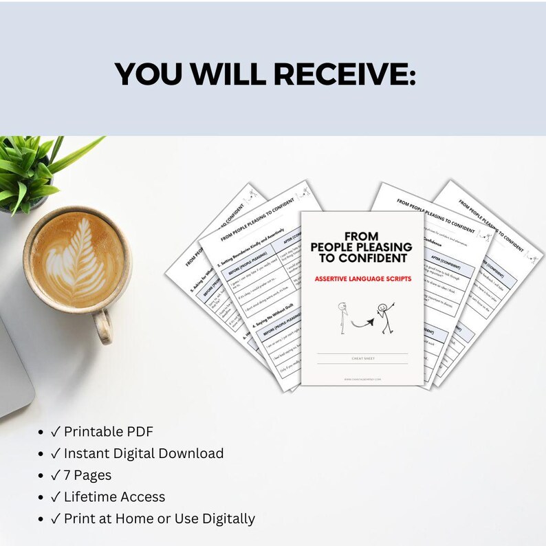 May include: A set of printable documents titled From People Pleasing to Confident: Assertive Language Scripts. The pages feature tables with before and after scenarios, stick figure illustrations, and text. The documents are displayed alongside a coffee cup.
