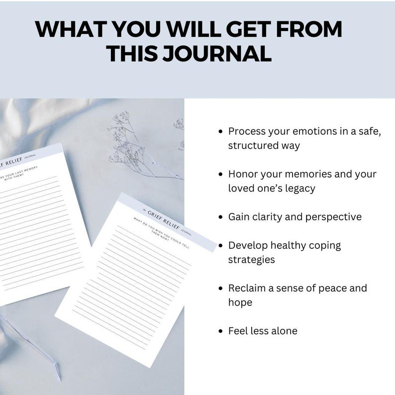May include: A white and blue journal with the text "GRIEF RELIEF" on the cover. The journal is open to a page with lined paper. The text "WHAT YOU WILL GET FROM THIS JOURNAL" is at the top of the image. A list of benefits of using the journal is listed on the right side of the image.