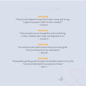 May include: A collection of customer testimonials about a journal. The text highlights the journal's ability to help people process grief, heal, and find peace. The testimonials are accompanied by five-star ratings.