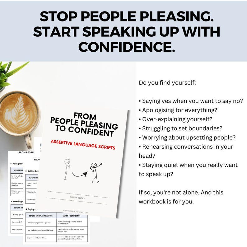 May include: A white workbook titled From People Pleasing to Confident with assertive language scripts and stick figure illustrations. The text reads Stop People Pleasing. Start Speaking Up With Confidence and lists questions about setting boundaries and speaking up.