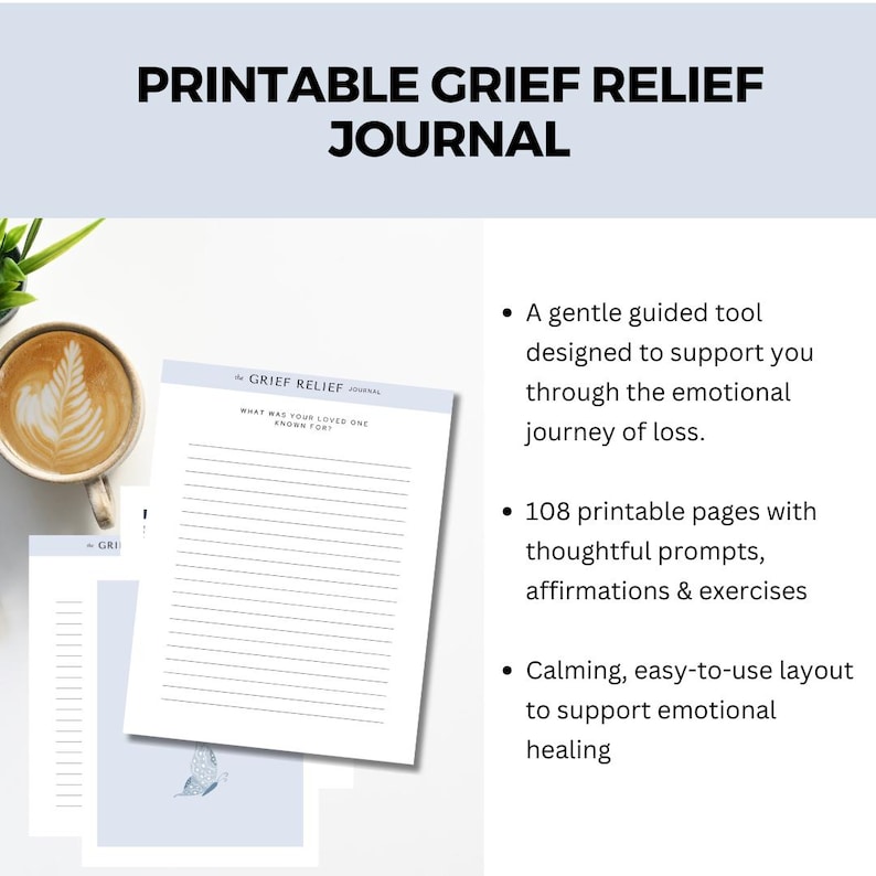 May include: A printable grief relief journal with 108 pages, featuring prompts, affirmations, and exercises. The journal has a calming, easy-to-use layout to support emotional healing.