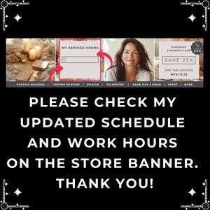 May include: A promotional banner with a black background and white text that reads "PLEASE CHECK MY UPDATED SCHEDULE AND WORK HOURS ON THE STORE BANNER. THANK YOU!". The banner also includes images of a woman, candles, and tarot cards.