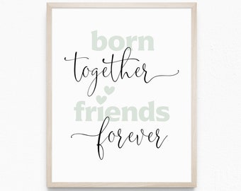 Born Together Friends Forever Green | Printable Wall Art Twins Nursery Decor | Twins Quote Print | INSTANT DOWNLOAD