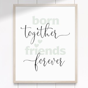 Born Together Friends Forever Printable Wall Art Twins - Etsy