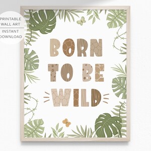 Born To Be Wild Nursery Printable Wall Art, Kids Quote Print, Safari Nursery, Jungle Nursery, Gender Neutral Print, INSTANT DOWNLOAD