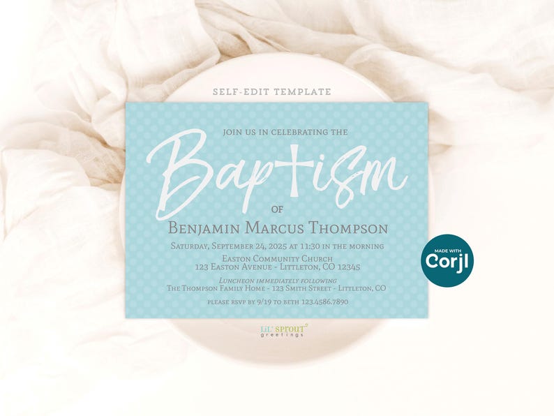 Puede incluir: Una plantilla de invitaci&oacute;n rectangular de color azul claro con un patr&oacute;n de lunares blancos. El texto dice: SELF-EDIT TEMPLATE, JOIN US IN CELEBRATING THE Baptism OF BENJAMIN MARCUS THOMPSON, SATURDAY, SEPTEMBER 24, 2025 AT 11:30 IN THE MORNING, EASTON COMMUNITY CHURCH, 123 EASTON AVENUE - LITTLETON, CO 12345, LUNCHEON IMMEDIATELY FOLLOWING, THE THOMPSON FAMILY HOME - 123 SMITH STREET - LITTLETON, CO, PLEASE RSVP BY 9/19 TO BETH 123.456.7890, MADE WITH Corjl, LIL SPROUT greetings.