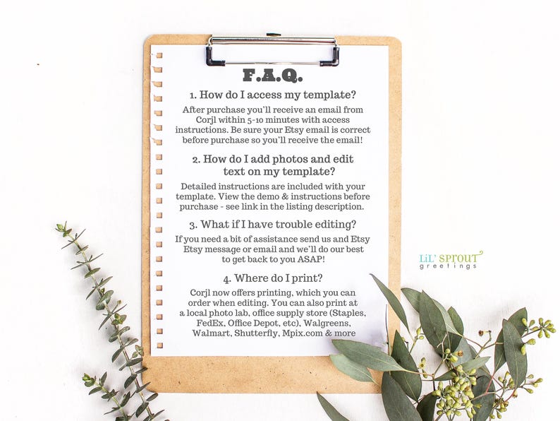 May include: A wooden clipboard holding a white paper with black text titled F.A.Q. The text provides instructions on accessing, editing, and printing templates via Corjl, including contact information for assistance and a list of various printing service providers.