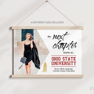 May include: A hanging wooden poster frame displaying a graduation announcement. The left side features a photo of a graduate in a black dress and cap. The right side reads: the next chapter starts at... OHIO STATE UNIVERSITY Ryan will be studying Exercise Science Education. 6 DIFFERENT SIZES INCLUDED.