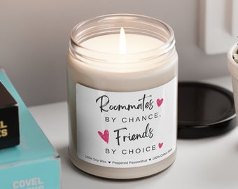 Roommates by Chance, Friends by Choice. Scented Soy Candle Roommate Gift