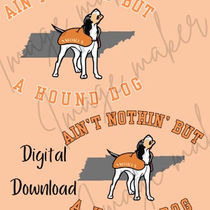 Nothin but a Hound Dog UT Vols, Volunteers Smokey Rocky Top png, College Football Gameday Sublimination, trending UT Tennessee, png PNGEgg