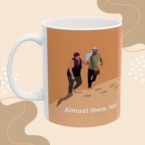 Almost There, Lazy Mug - 90 Day Fiance - Motivational Mug