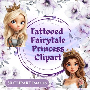 Könnte beinhalten: Zwei Comic-Prinzessinnen mit Tattoos und Kronen, eine mit blonden Haaren und eine mit braunen Haaren, vor einem Hintergrund aus lila und weißen Blumen. Der Text "Tattooed Fairytale Princess Clipart" und "30 CLIPART IMAGES" ist sichtbar.