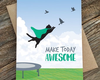 make today awesome / funny birthday card / super cat