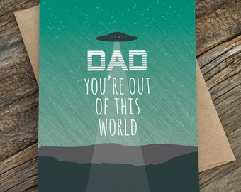 father's day card / birthday card for dad / out of this world / ufo