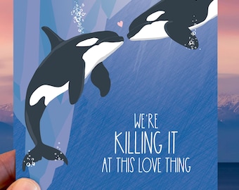 cute valentine card / killing it at love / orcas