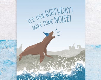 funny birthday card / make some noise / sea lion