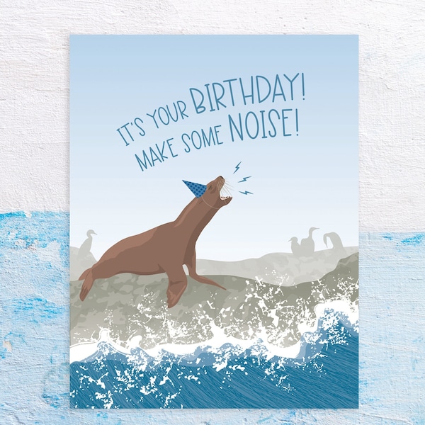 funny birthday card / make some noise / sea lion