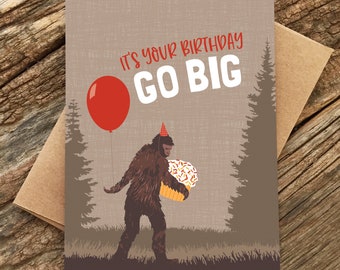 funny birthday card / go big / sasquatch birthday